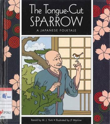 The Tongue-Cut Sparrow – A Timeless Japanese Tale Exploring Themes of Compassion and Greed!